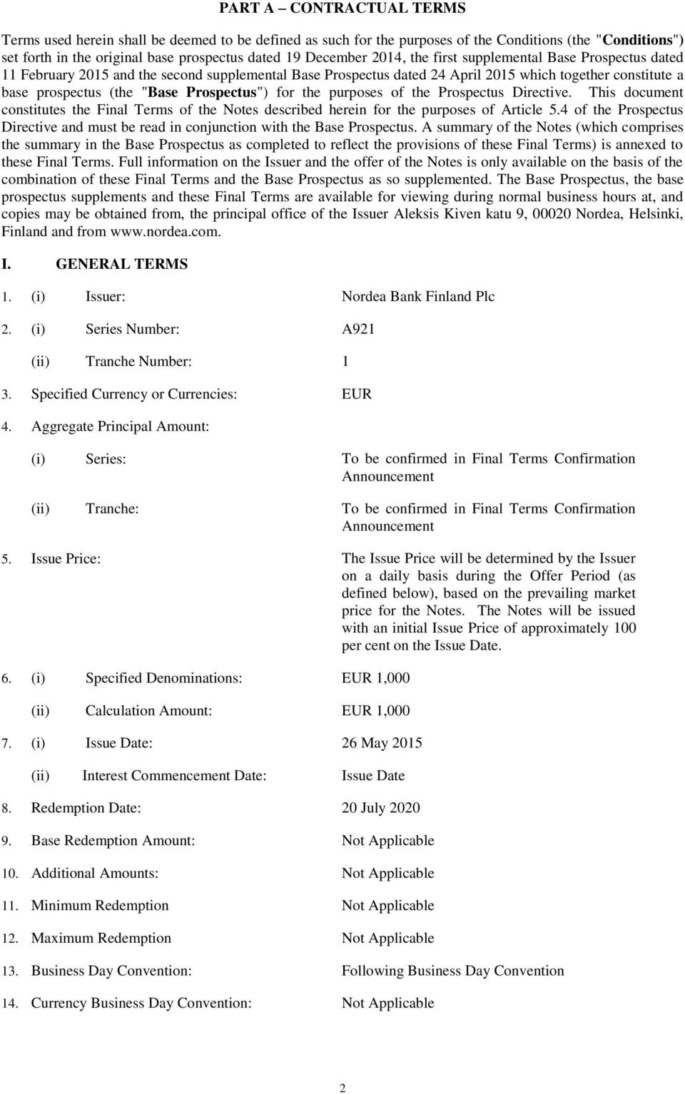 for the purposes of the Prospectus Directive. This document constitutes the Final Terms of the Notes described herein for the purposes of Article 5.