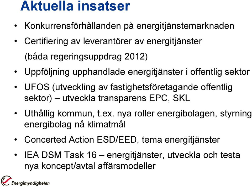 offentlig sektor) utveckla transparens EPC, SKL Uthållig kommun, t.ex.