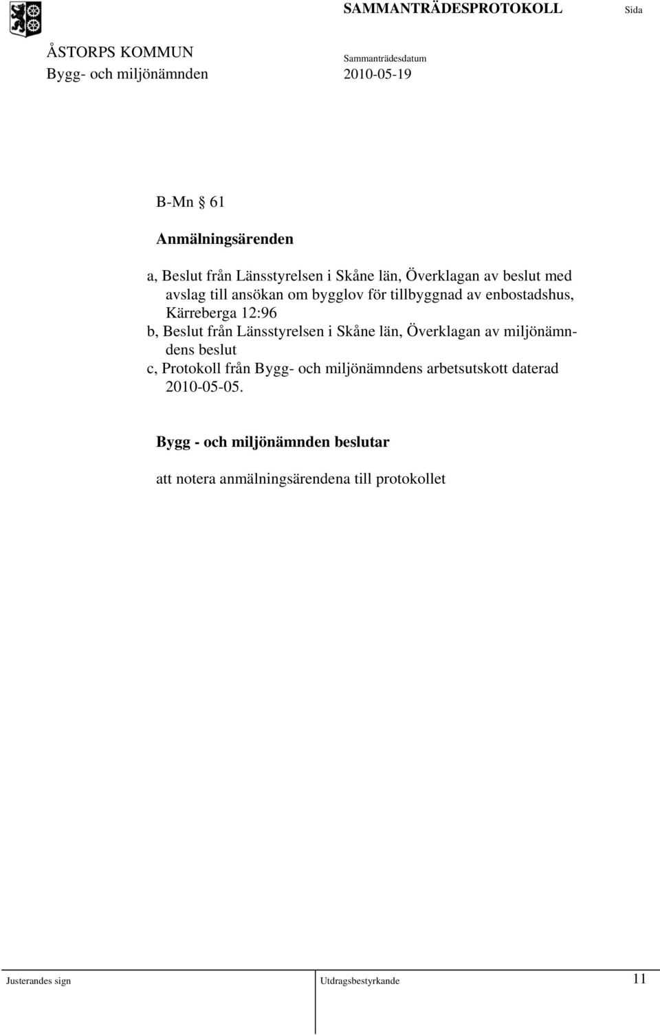 i Skåne län, Överklagan av miljönämndens beslut c, Protokoll från Bygg- och miljönämndens