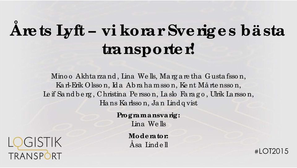 Ida Abrahamsson, Kent Mårtensson, Leif Sandberg, Christina Persson, Laslo