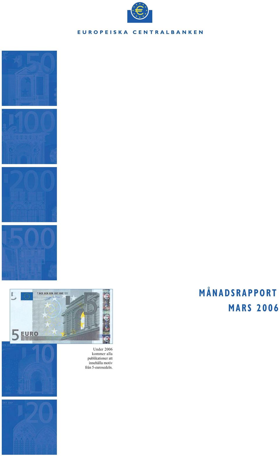 2 0 0 6 Under 2006 kommer alla