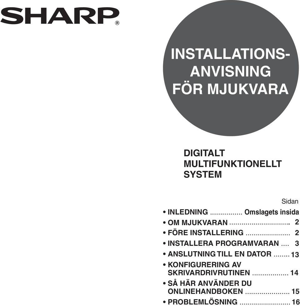 .. INSTALLERA PROGRAMVARAN... ANSLUTNING TILL EN DATOR.