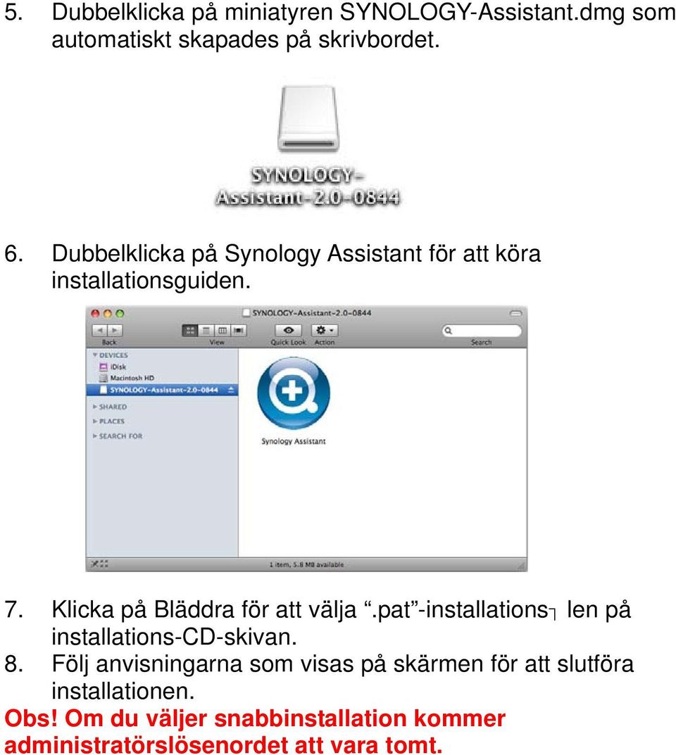 Klicka på Bläddra för att välja.pat - installations len på installations-cd-skivan. 8.