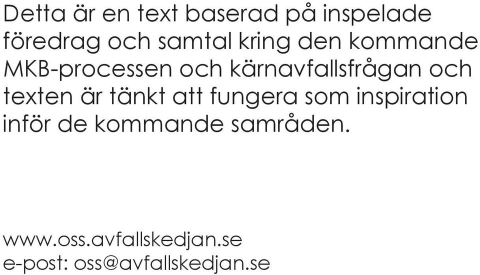 texten är tänkt att fungera som inspiration inför de