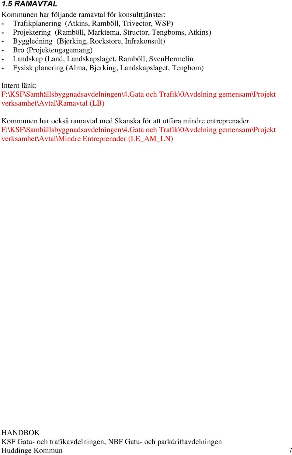 Landskapslaget, Tengbom) F:\KSF\Samhällsbyggnadsavdelningen\4.