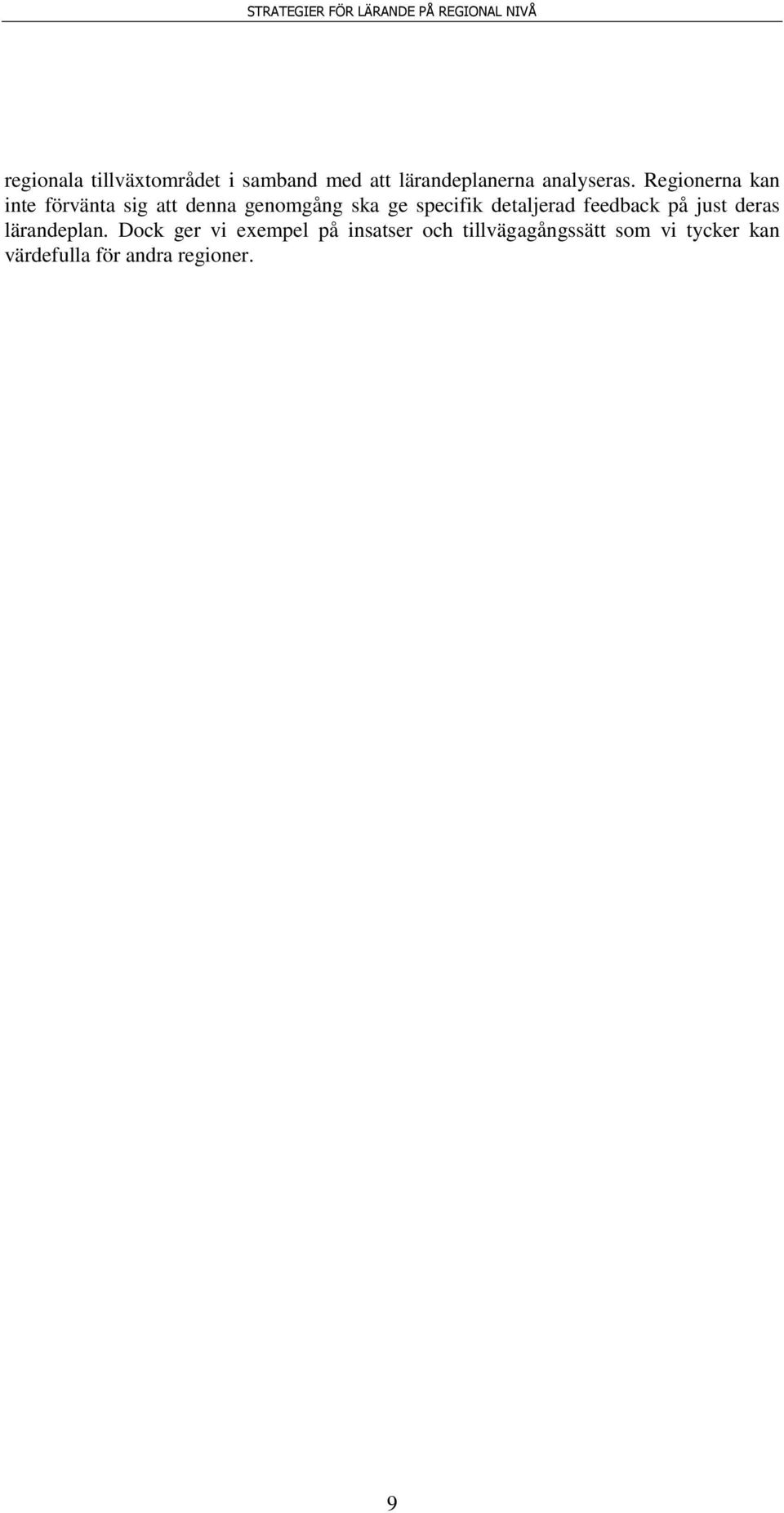 detaljerad feedback på just deras lärandeplan.