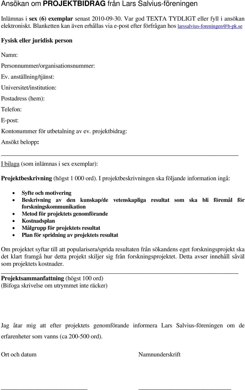 anställning/tjänst: Universitet/institution: Postadress (hem): Telefon: E-post: Kontonummer för utbetalning av ev.
