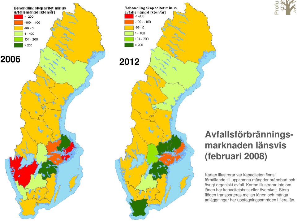 avfall. Kartan illustrerar inte om länen har kapacitetsbrist eller överskott.