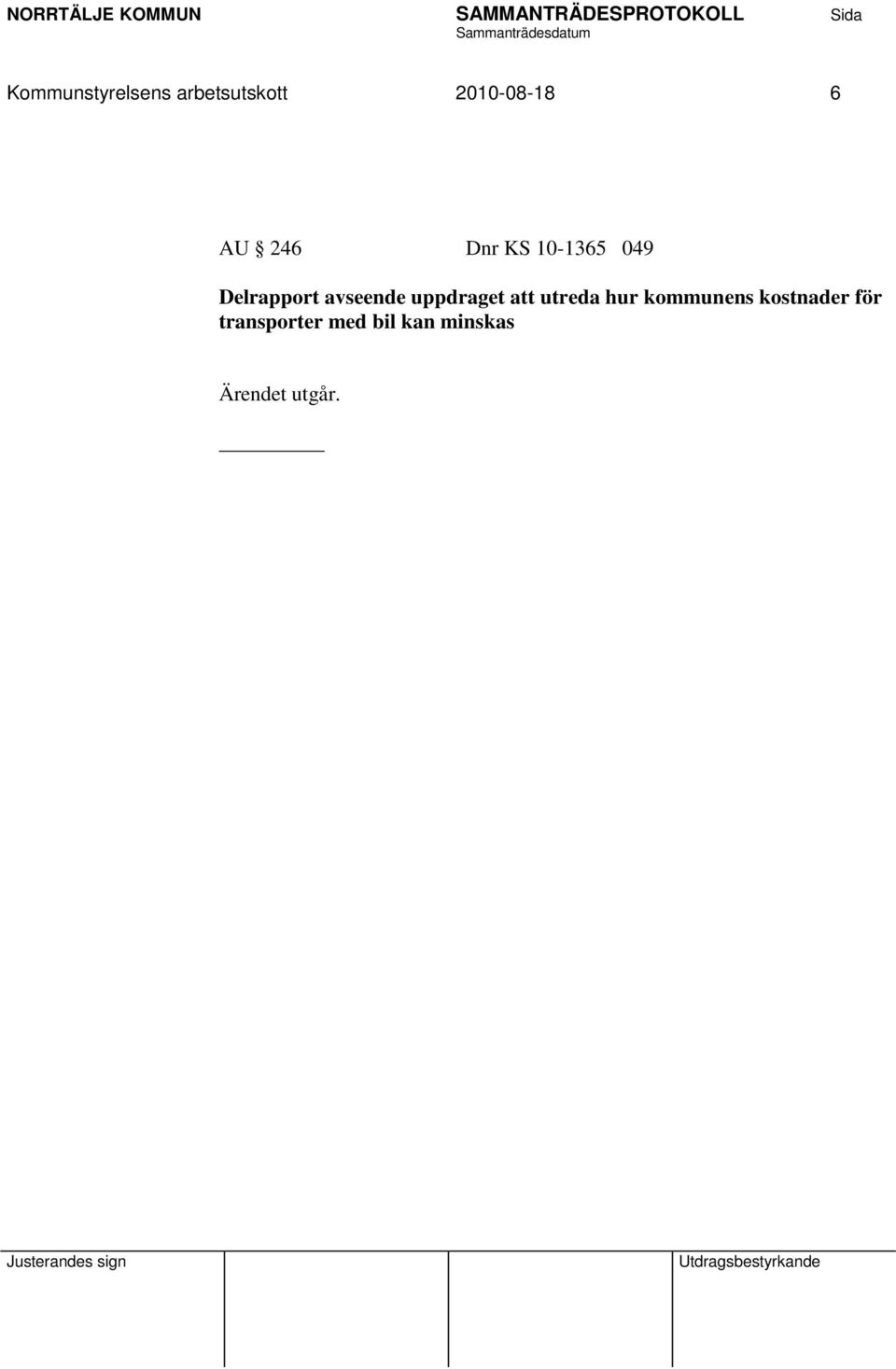 uppdraget att utreda hur kommunens kostnader