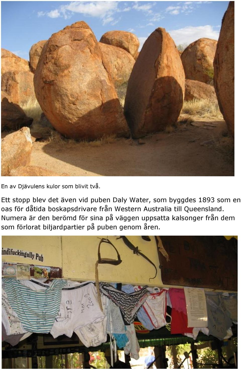 för dåtida boskapsdrivare från Western Australia till Queensland.