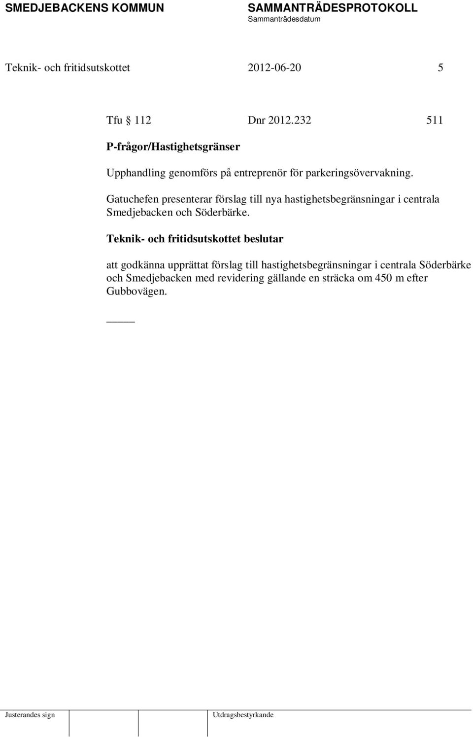 Gatuchefen presenterar förslag till nya hastighetsbegränsningar i centrala Smedjebacken och Söderbärke.