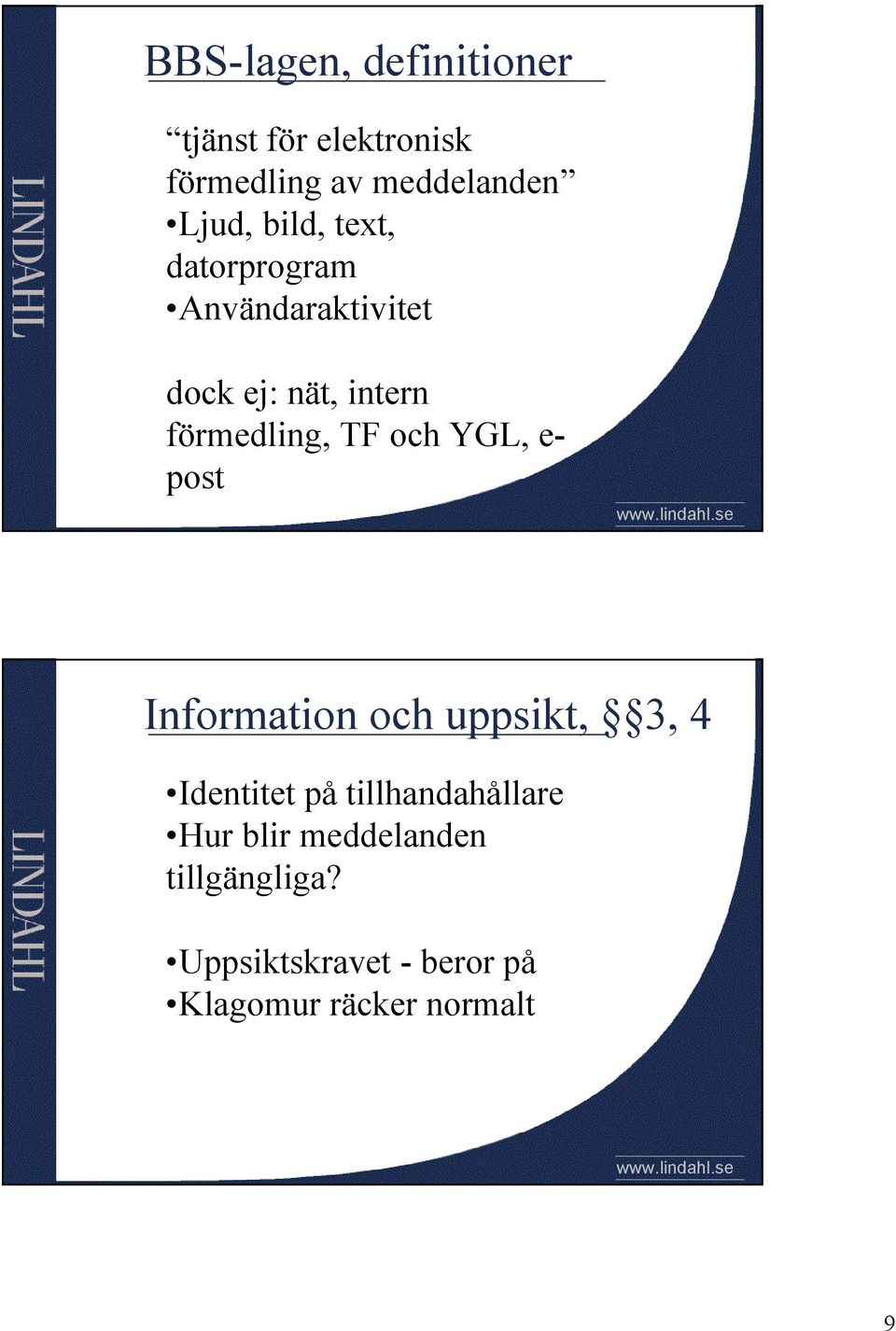 och YGL, e- post Information och uppsikt, 3, 4 Identitet på tillhandahållare Hur