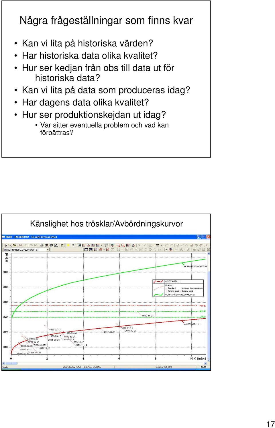 Kan vi lita på data som produceras idag? Har dagens data olika kvalitet?