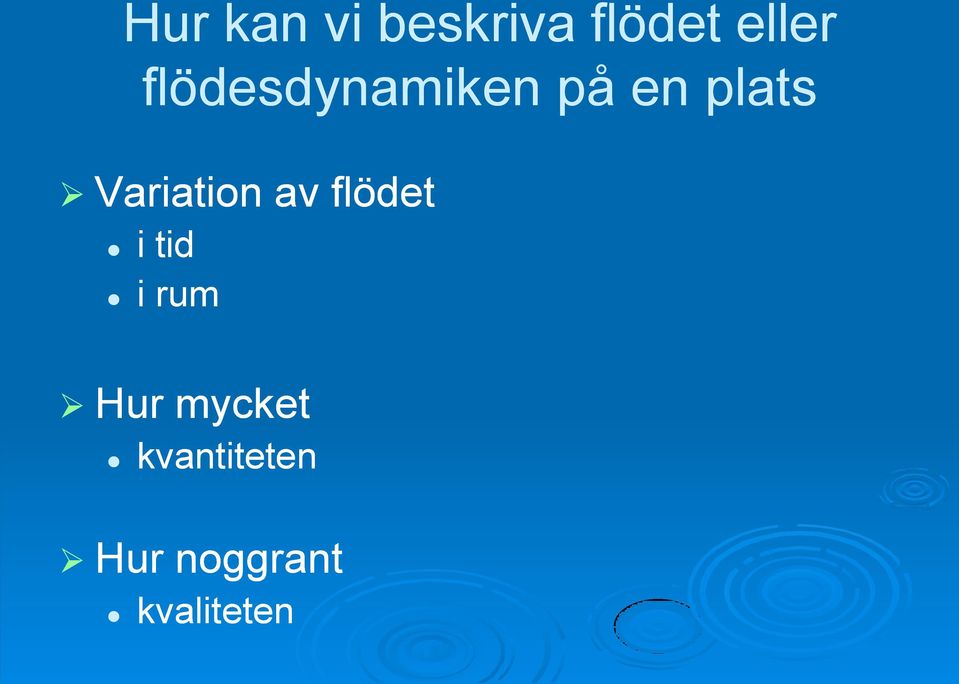 Variation av flödet i tid i rum