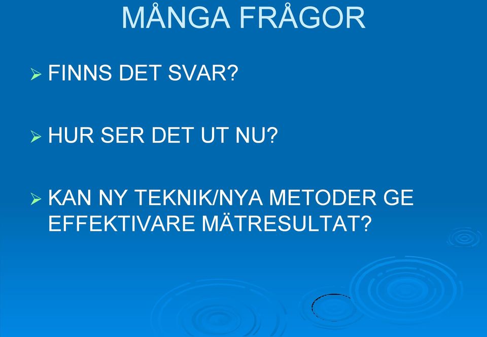 KAN NY TEKNIK/NYA METODER