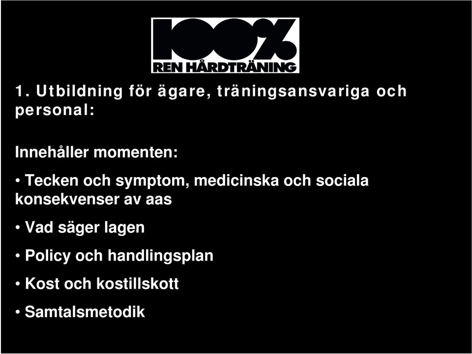 medicinska och sociala konsekvenser av aas Vad säger