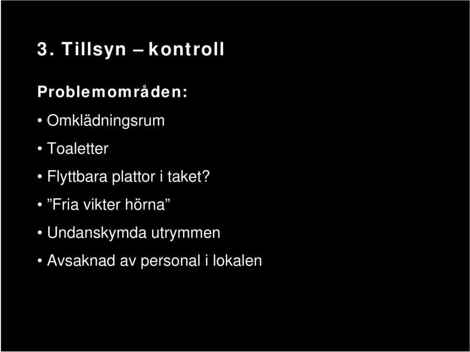 plattor i taket?