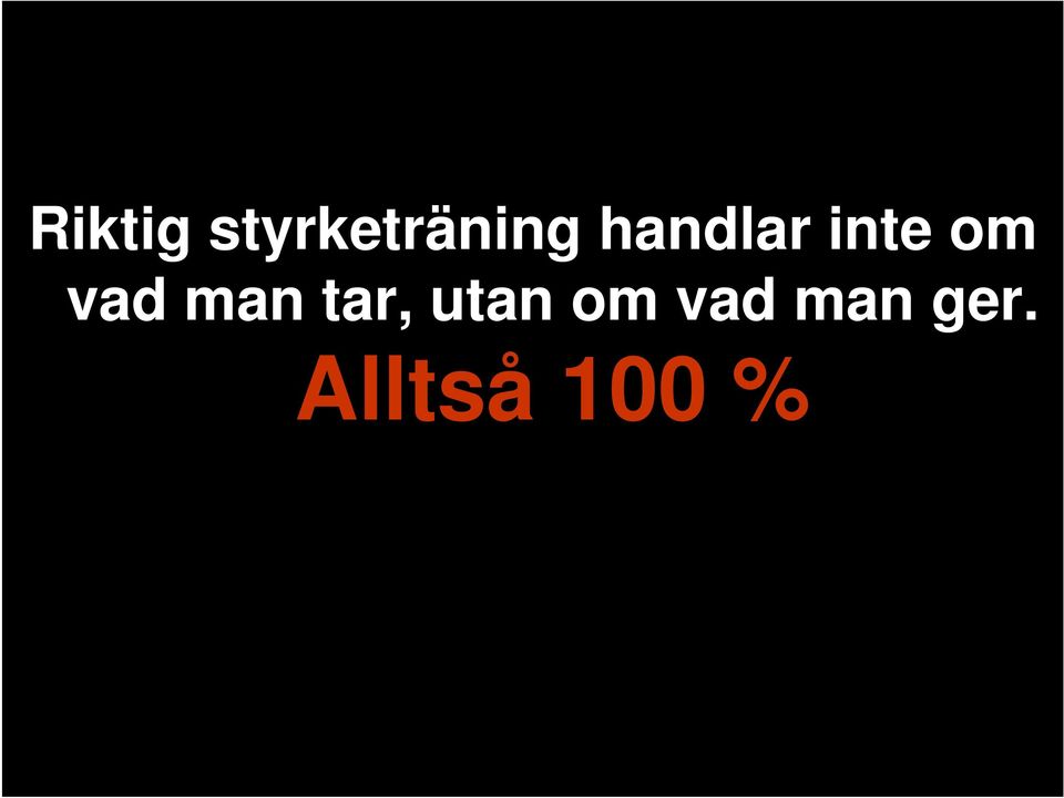 man tar, utan om vad