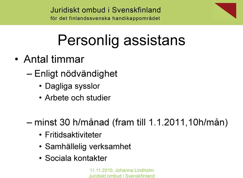 minst 30 h/månad (fram till 1.