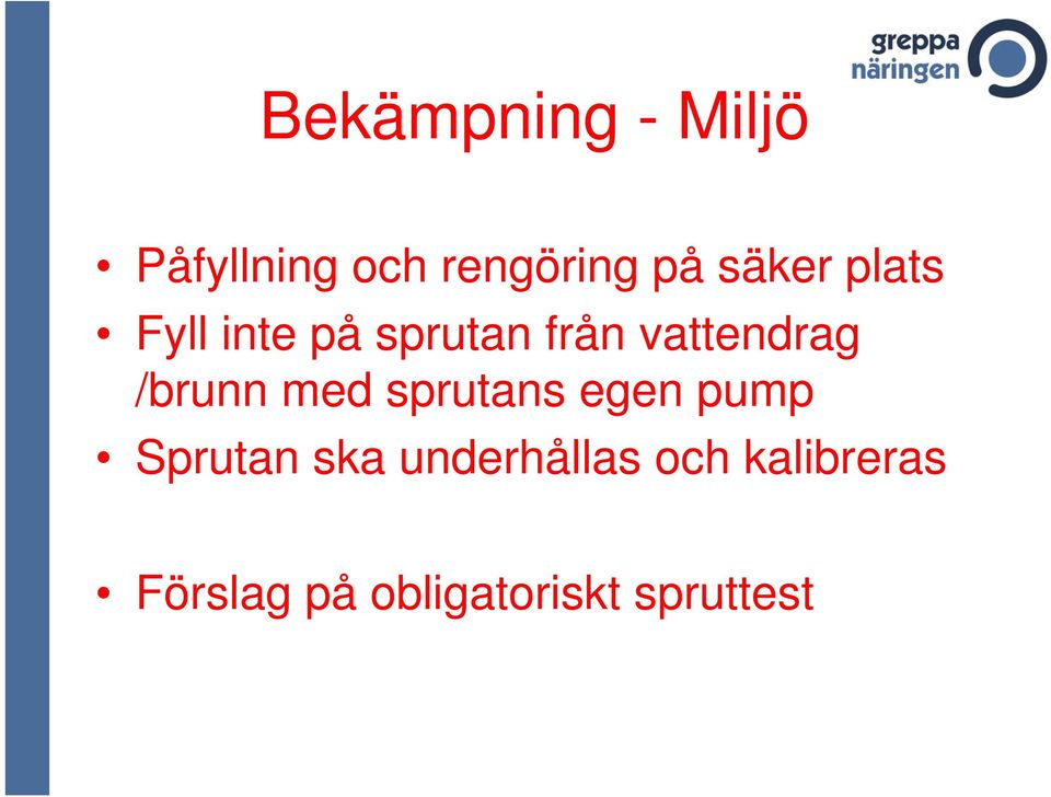 /brunn med sprutans egen pump Sprutan ska