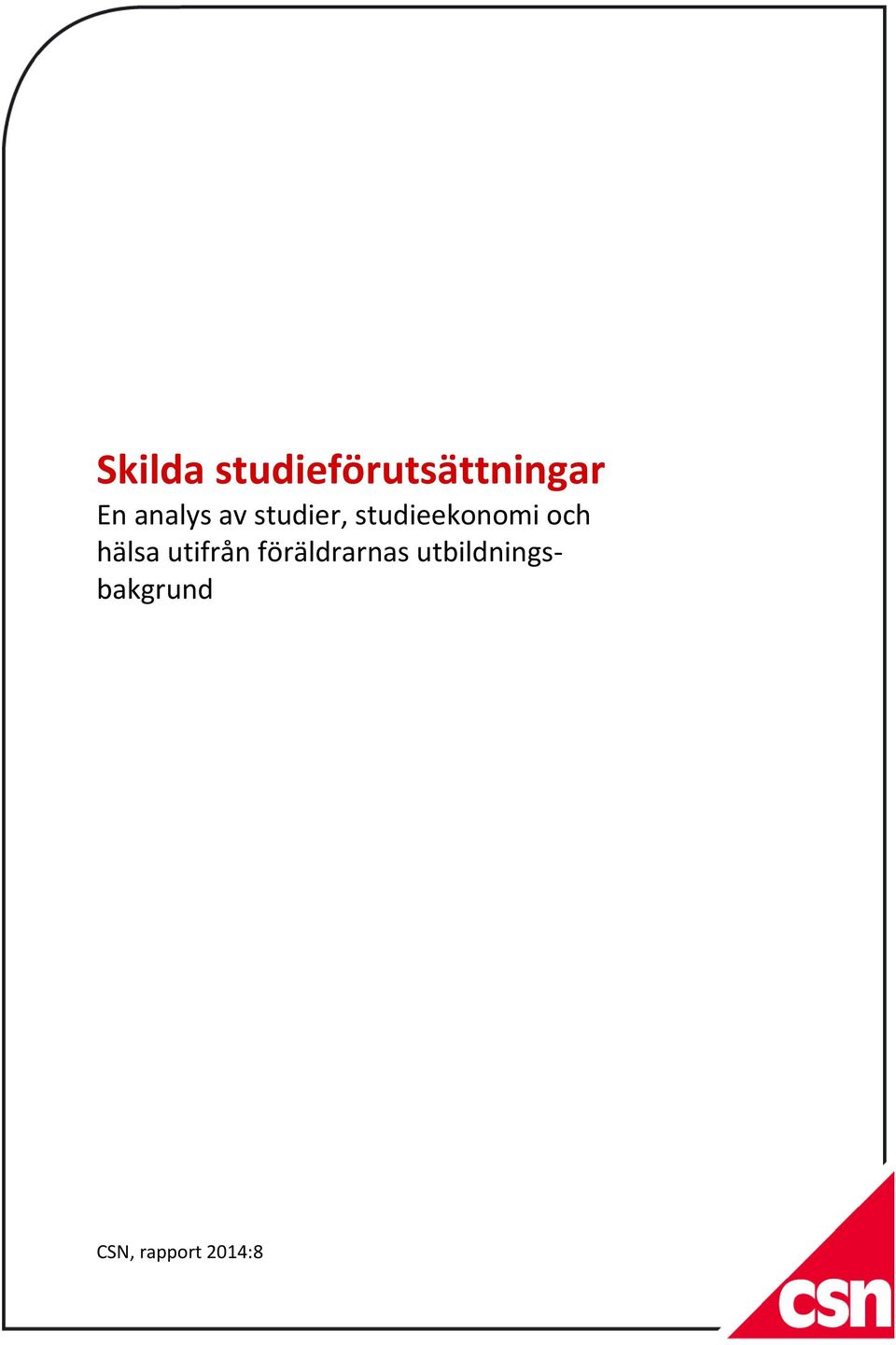 studier, studieekonomi och hälsa utifrån