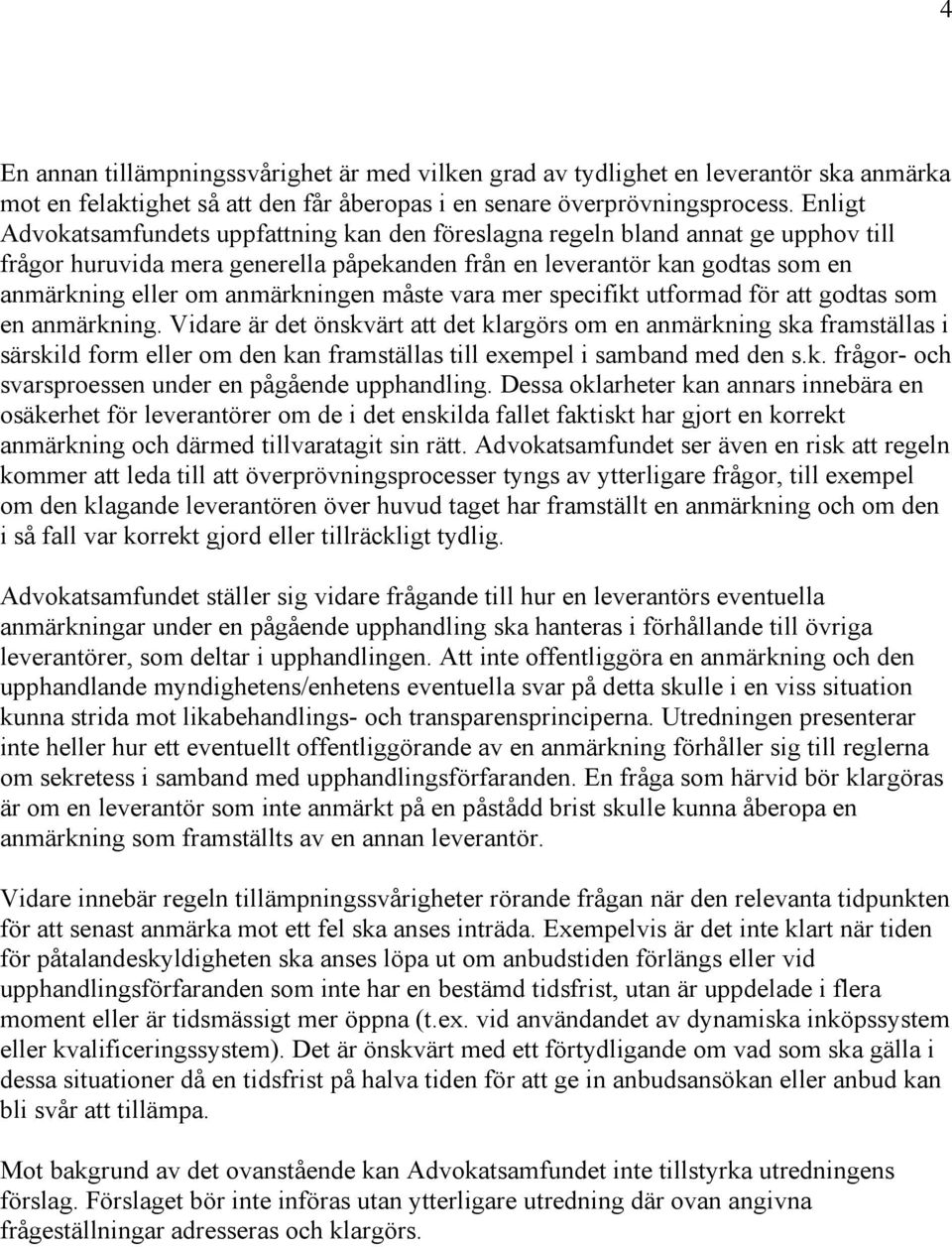 anmärkningen måste vara mer specifikt utformad för att godtas som en anmärkning.