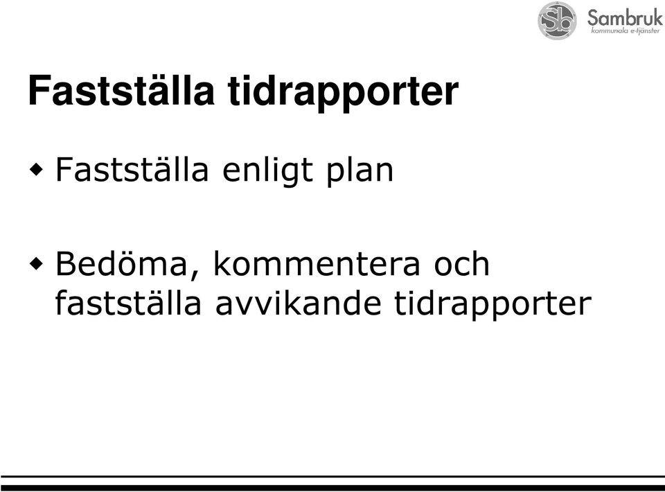 Bedöma, kommentera och