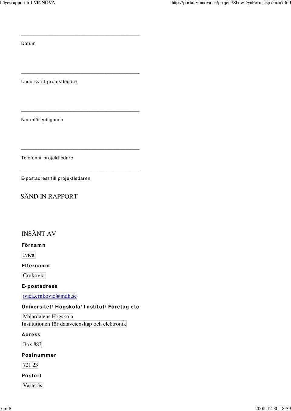 Efternamn Crnkovic E-postadress ivica.crnkovic@mdh.