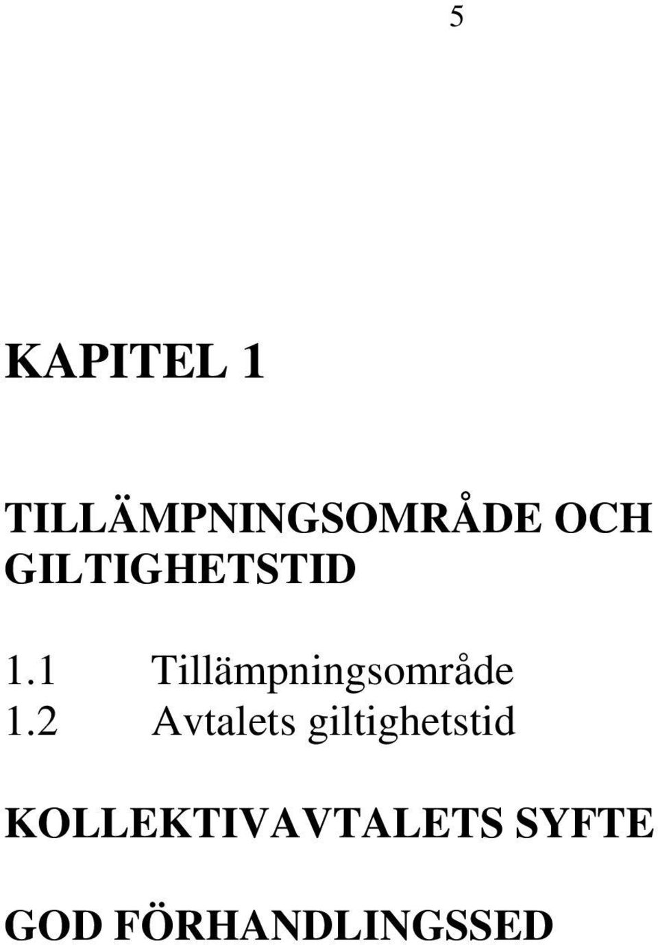 1 Tillämpningsområde 1.