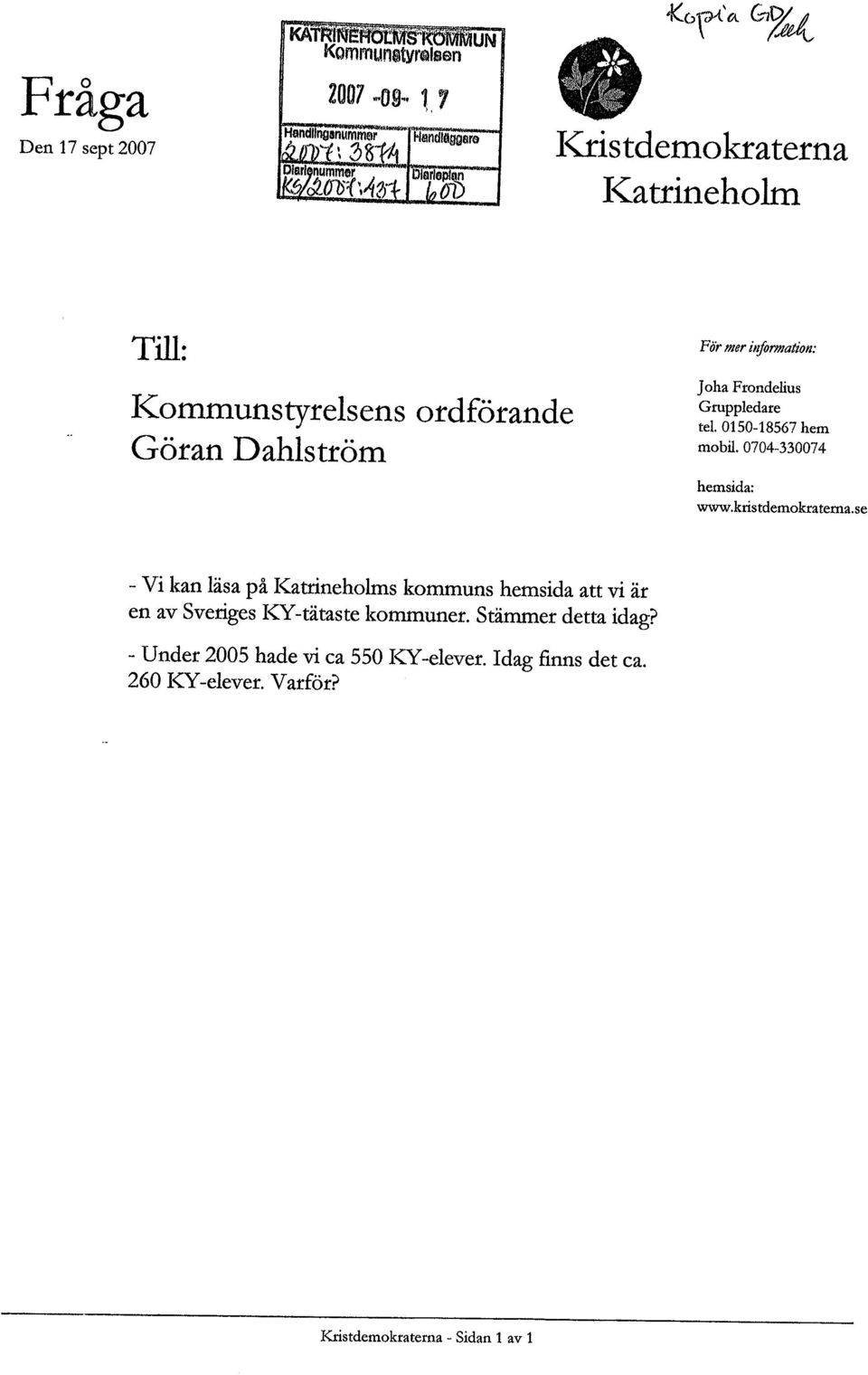 0150-18567 hem mobil.0704-330074 hemsida: ww.kristdemokratema.