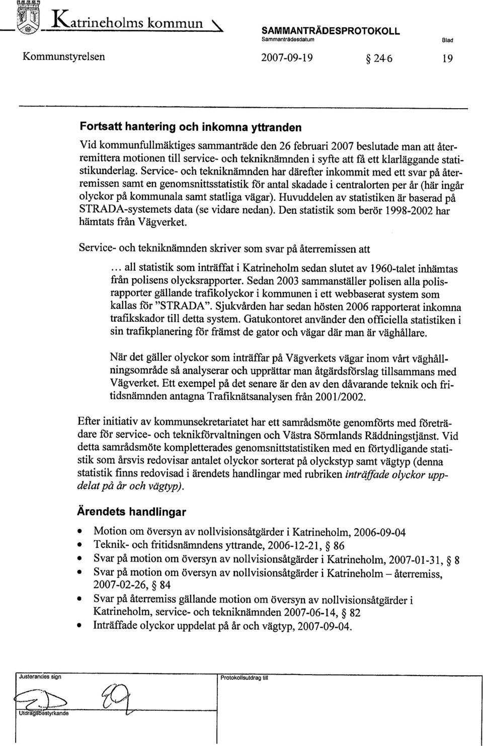 återremittera motionen til serviee- oeh tekniknärnden i syfte att få ett klarläggande statistikunderlag.
