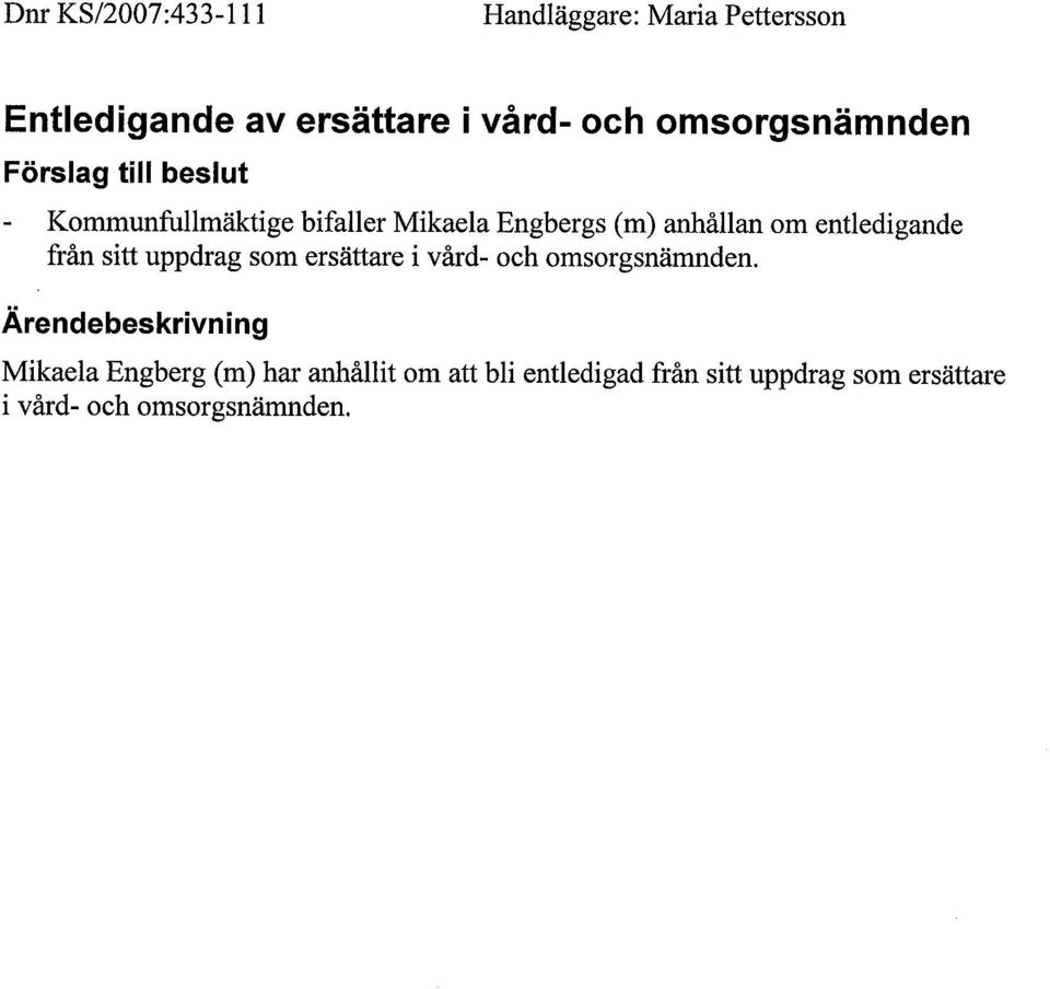 entledigande från sitt uppdrag som ersättare i vård- och omsorgsnärnden.