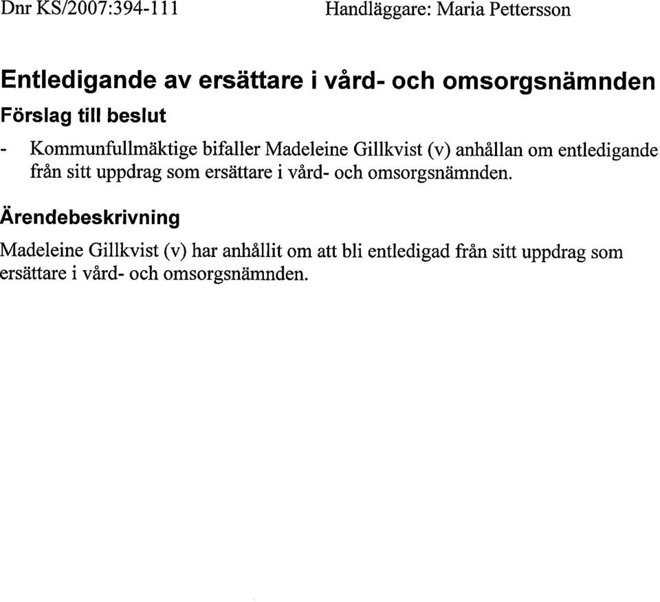 entledigande från sitt uppdrag som ersättare i vård- och omsorgsnärnden.