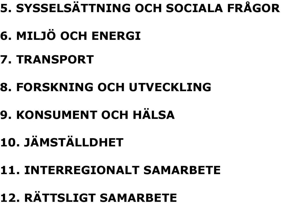 FORSKNING OCH UTVECKLING 9.