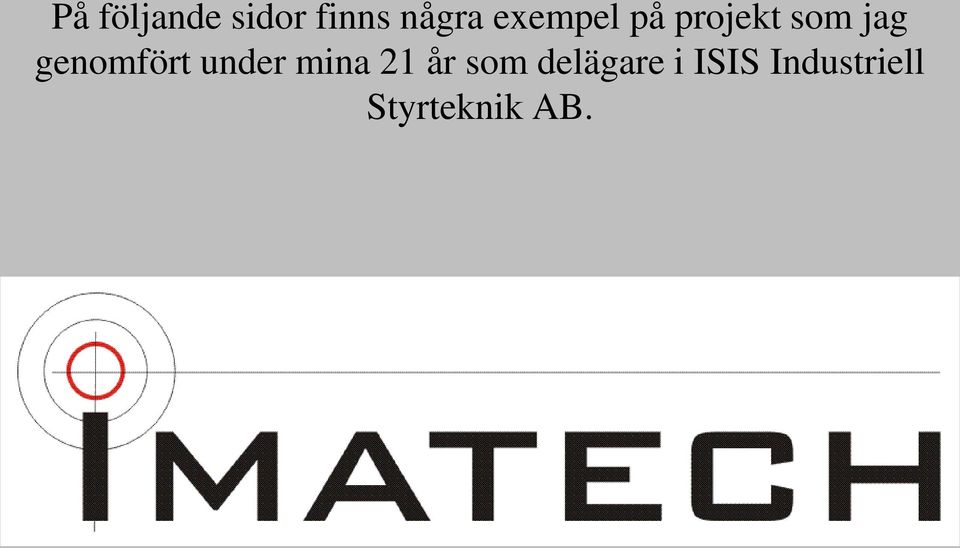 genomfört under mina 21 år som