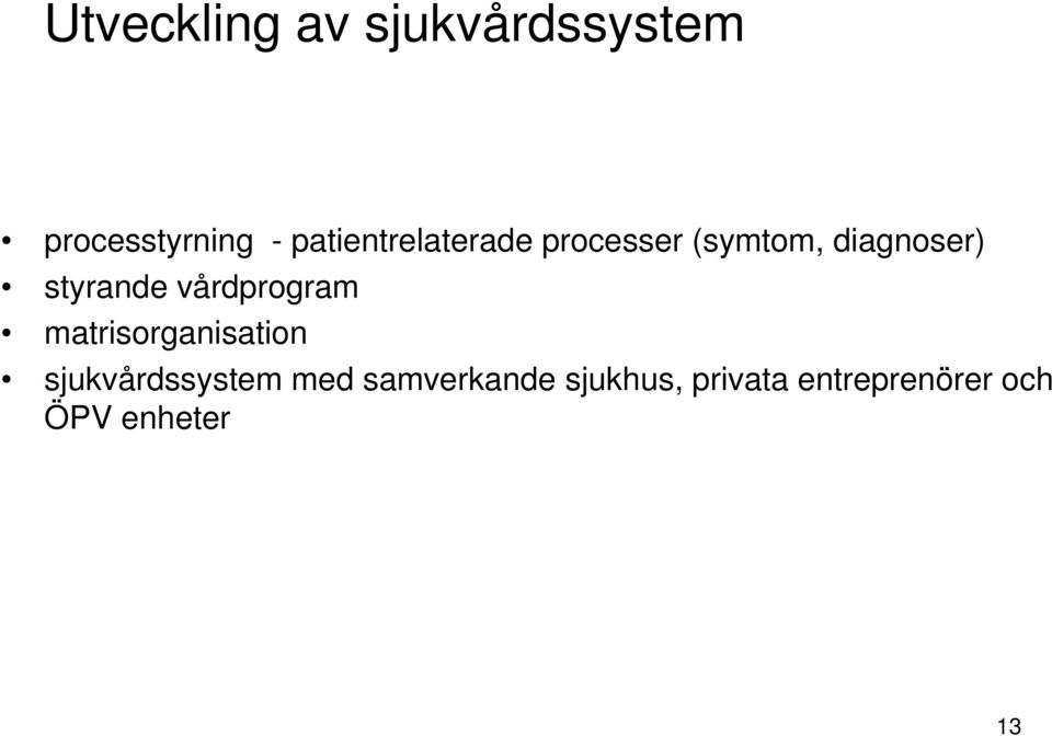 styrande vårdprogram matrisorganisation