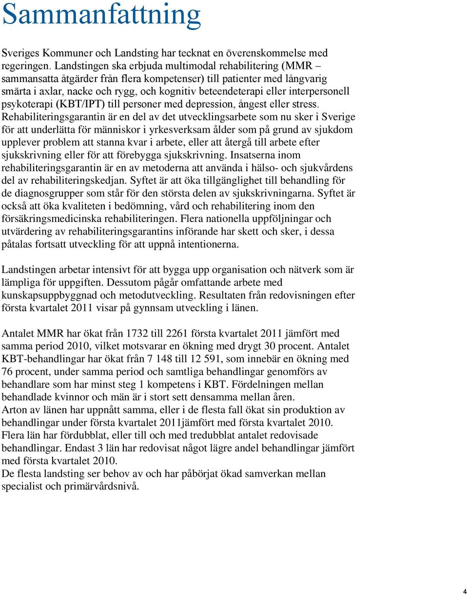 interpersonell psykoterapi (KBT/IPT) till personer med depression, ångest eller stress.