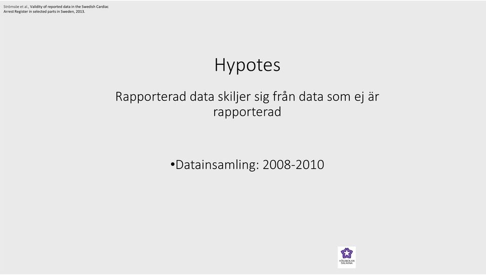 Arrest Register in selected parts in Sweden, 2013.