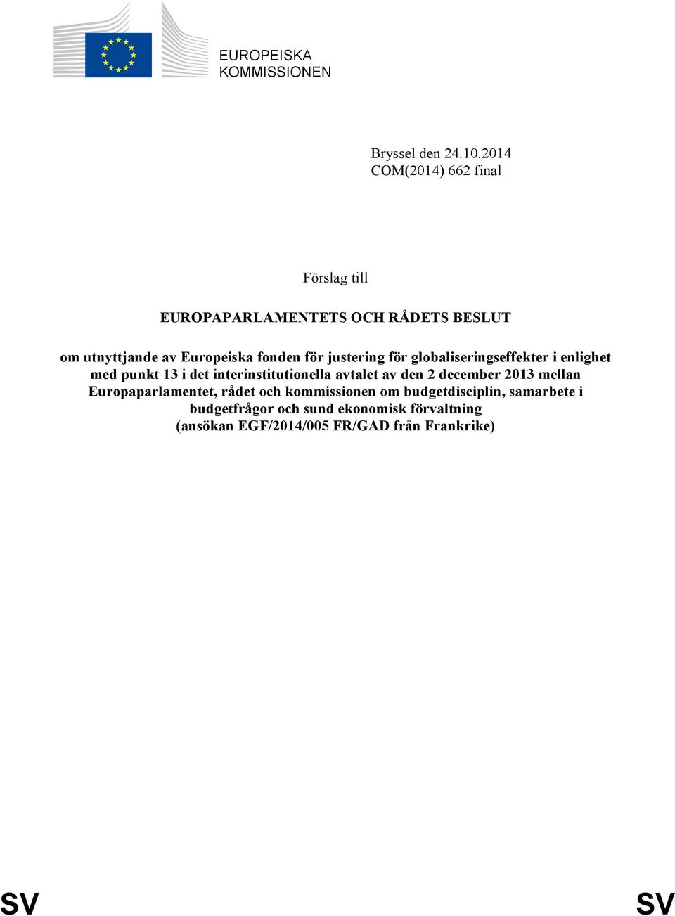 för justering för globaliseringseffekter i enlighet med punkt 13 i det interinstitutionella avtalet av den 2