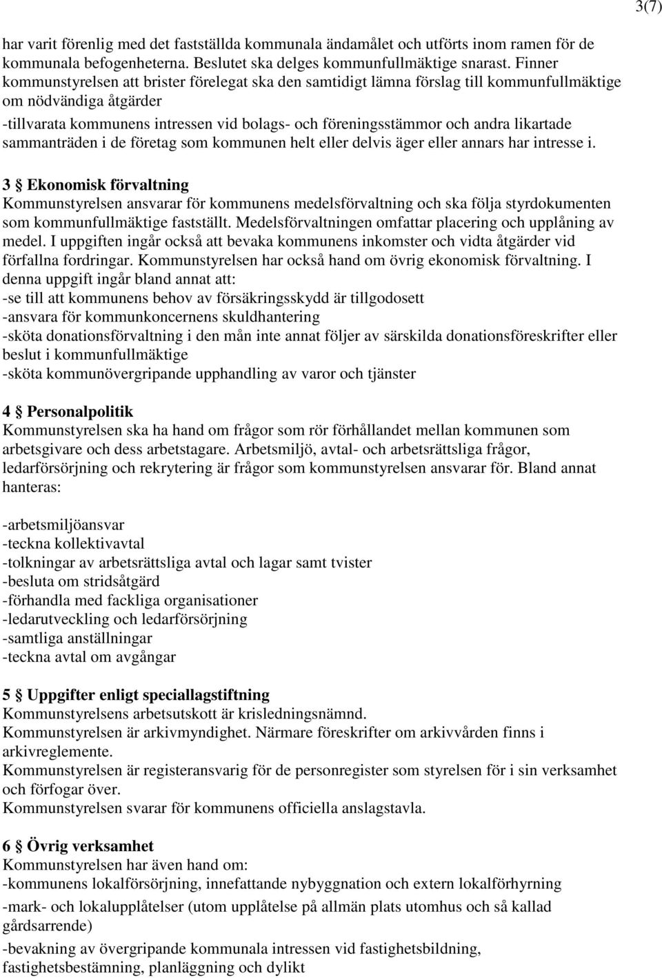 likartade sammanträden i de företag som kommunen helt eller delvis äger eller annars har intresse i.