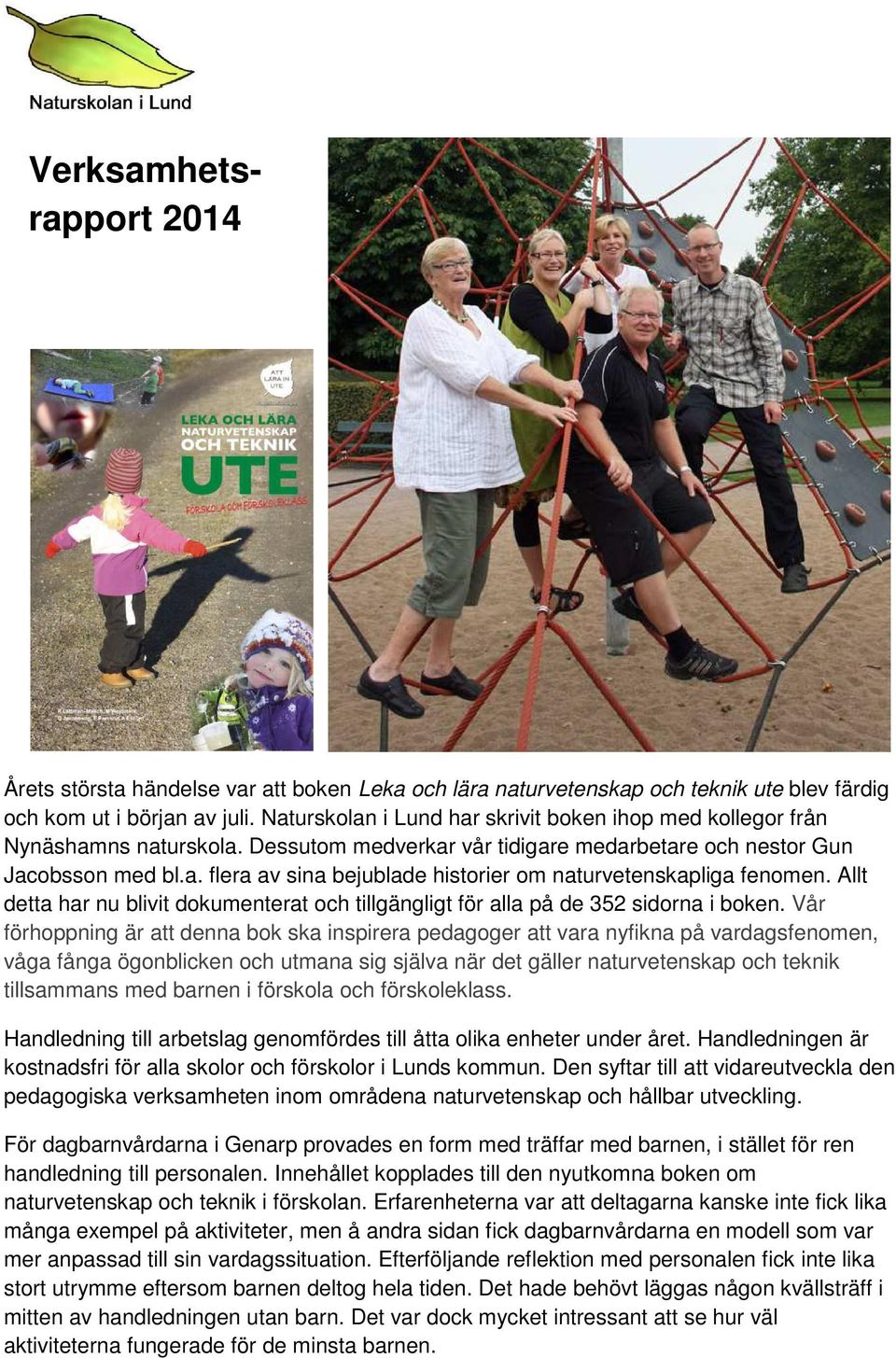 Allt detta har nu blivit dokumenterat och tillgängligt för alla på de 352 sidorna i boken.