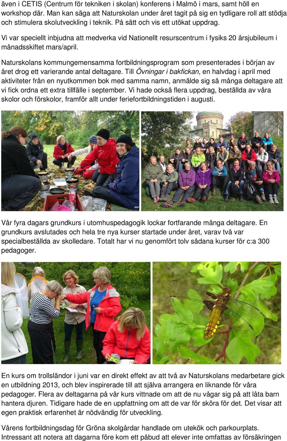 Vi var speciellt inbjudna att medverka vid Nationellt resurscentrum i fysiks 20 årsjubileum i månadsskiftet mars/april.
