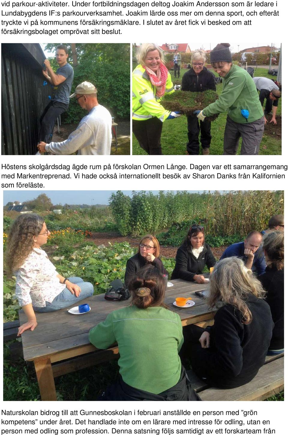 Höstens skolgårdsdag ägde rum på förskolan Ormen Långe. Dagen var ett samarrangemang med Markentreprenad.