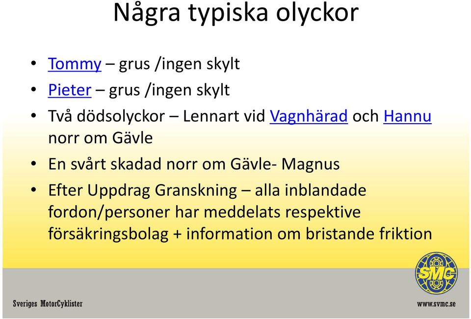 norr om Gävle- Magnus Efter Uppdrag Granskning alla inblandade