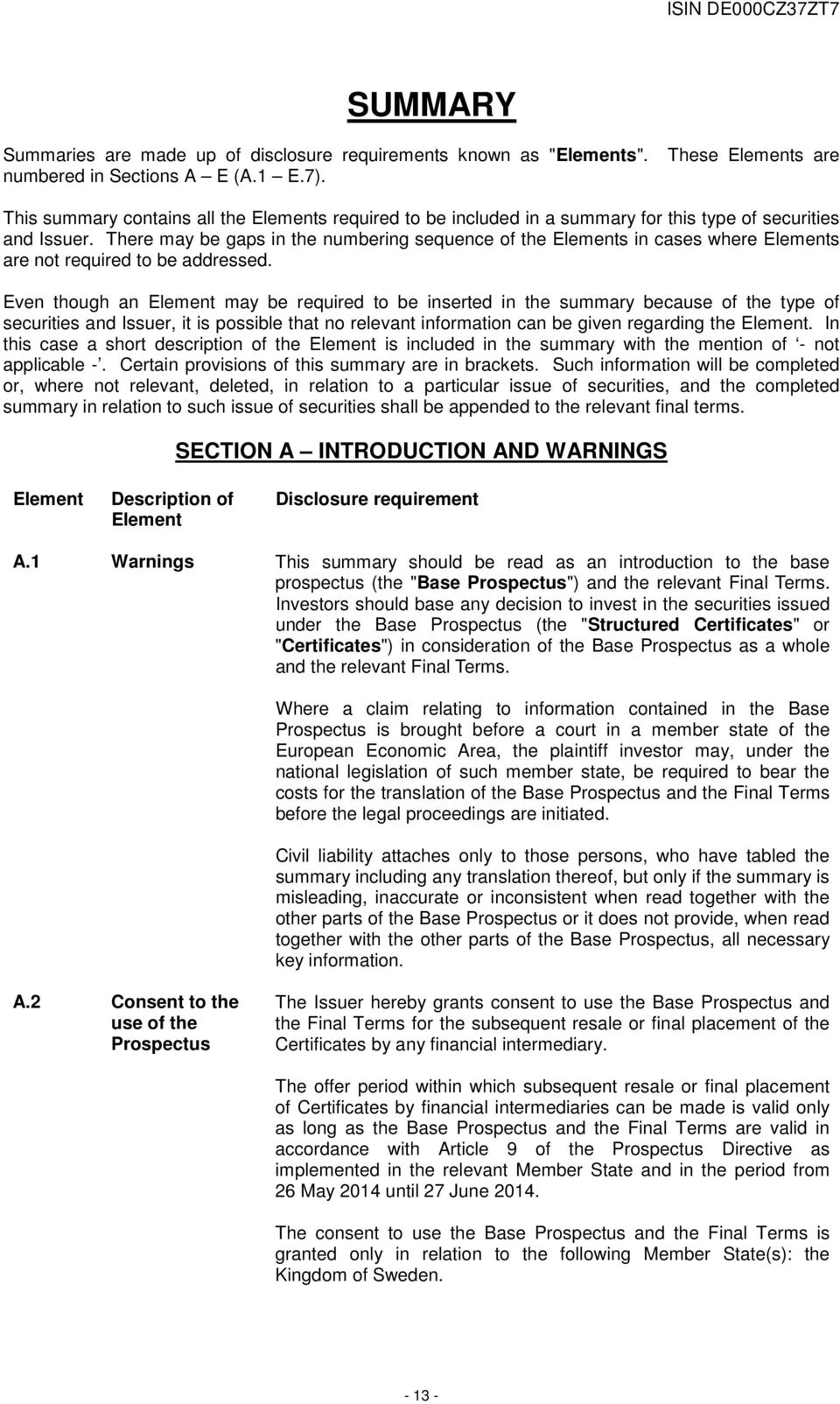 There may be gaps in the numbering sequence of the Elements in cases where Elements are not required to be addressed.