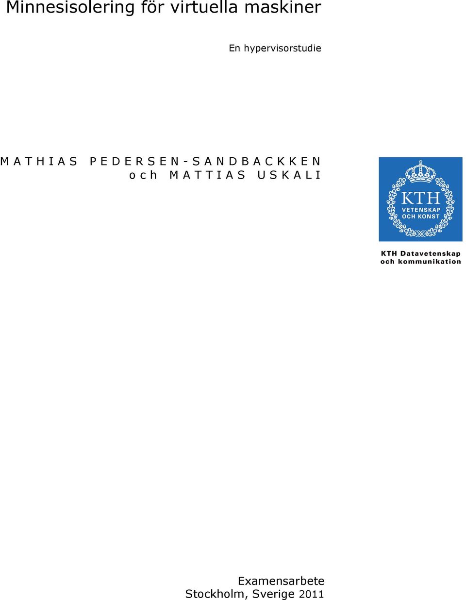 PEDERSEN- SANDBACKKEN och MATTIAS