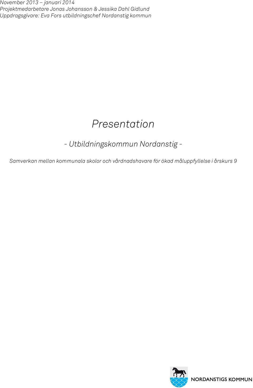 Nordanstig kommun Presentation - Utbildningskommun Nordanstig -