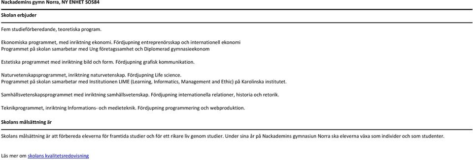 Fördjupning grafisk kommunikation. Naturvetenskapsprogrammet, inriktning naturvetenskap. Fördjupning Life science.