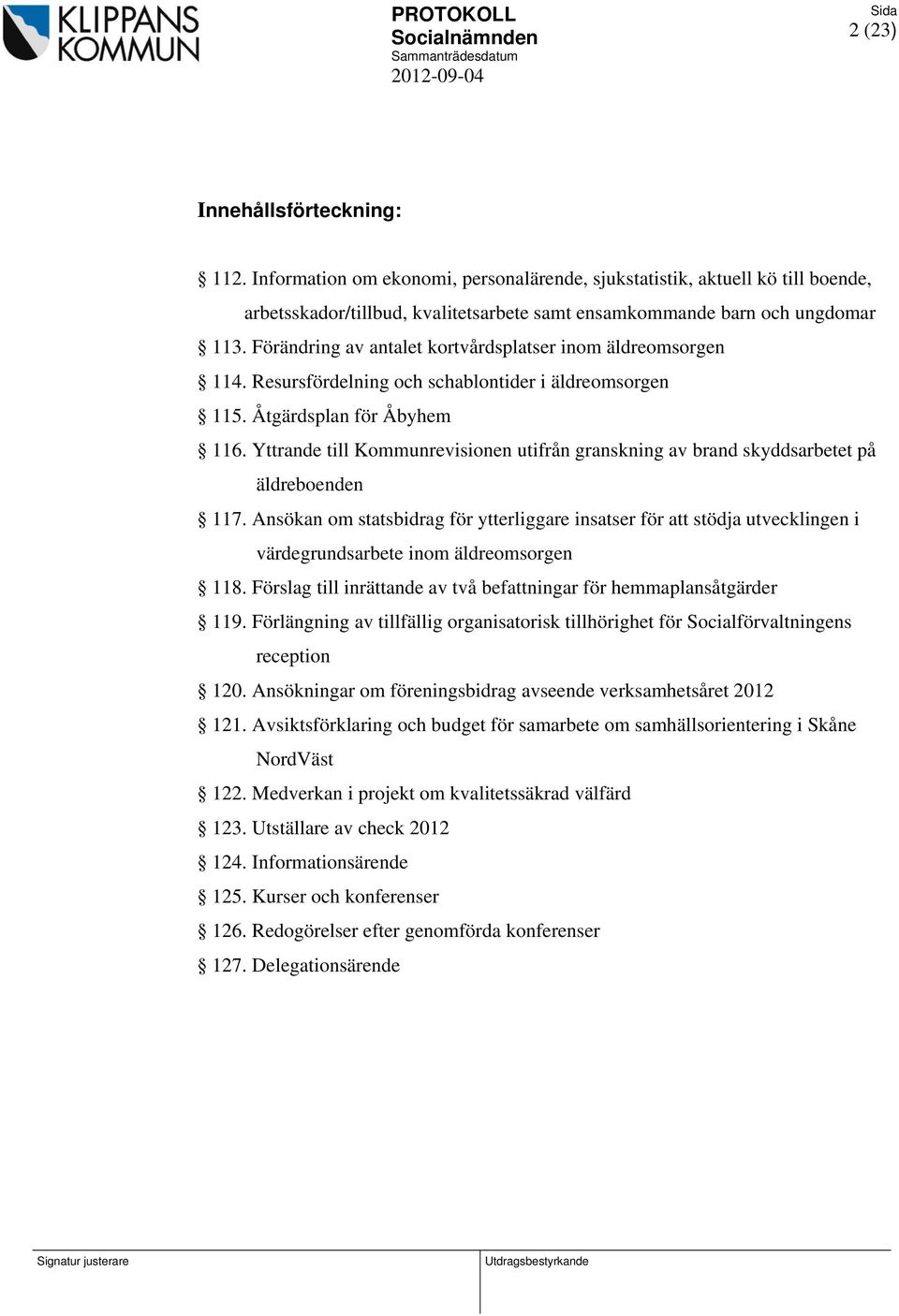 Yttrande till Kommunrevisionen utifrån granskning av brand skyddsarbetet på äldreboenden 117.