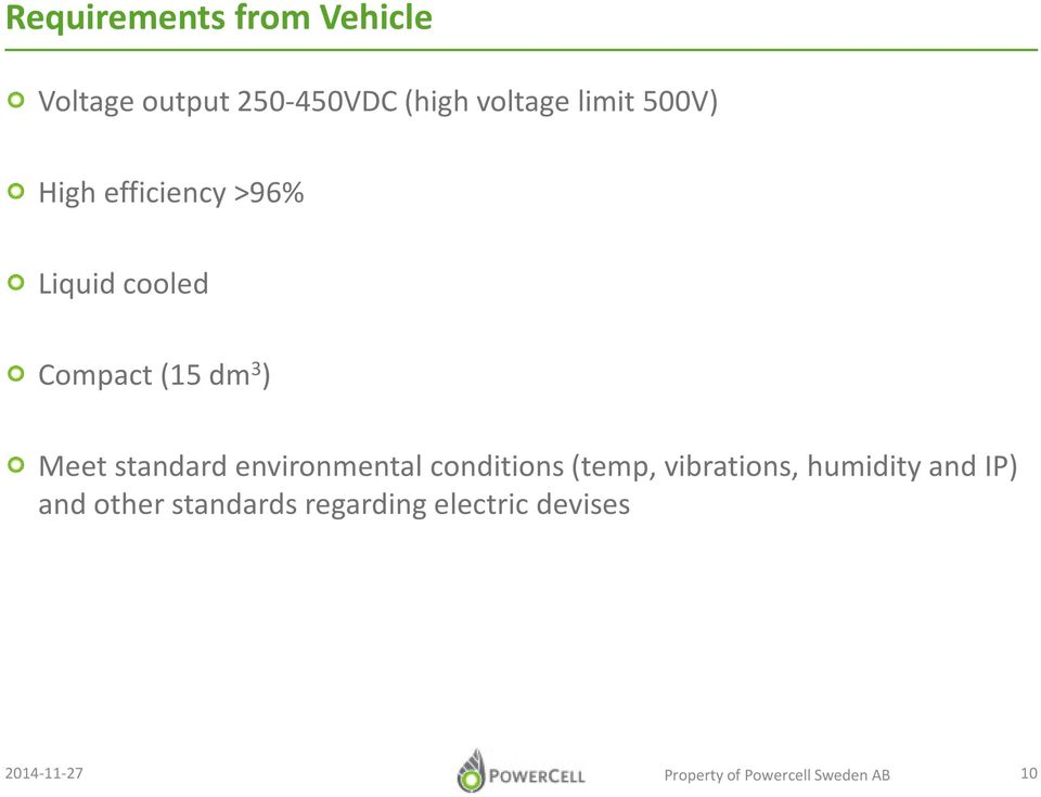 environmental conditions (temp, vibrations, humidity and IP) and other